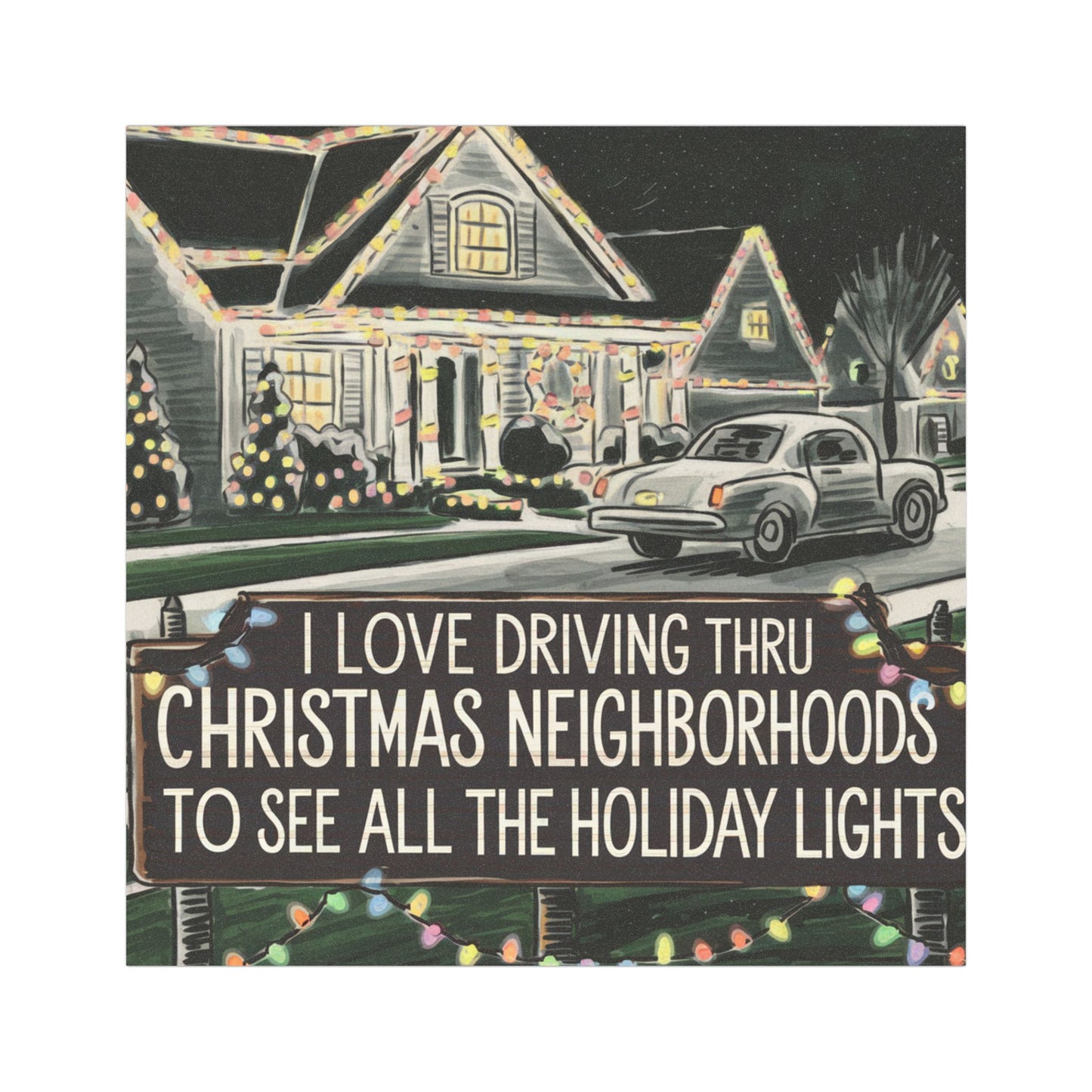 Pen and Ink Style Holiday Lights Car Magnet - 'I Love Driving Thru Christmas Neighborhoods'