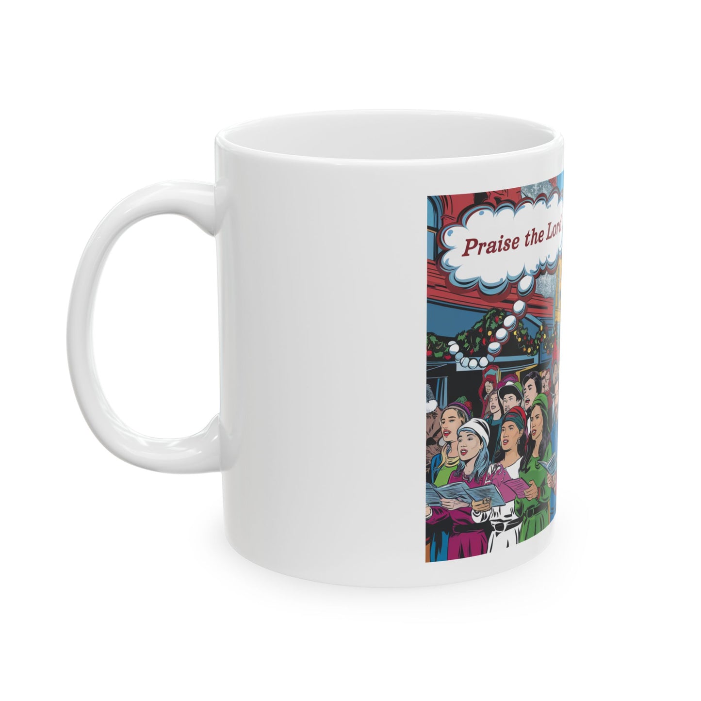 Praise the Lord Christmas Ceramic Mug - 11oz & 15oz Holiday Coffee Cup