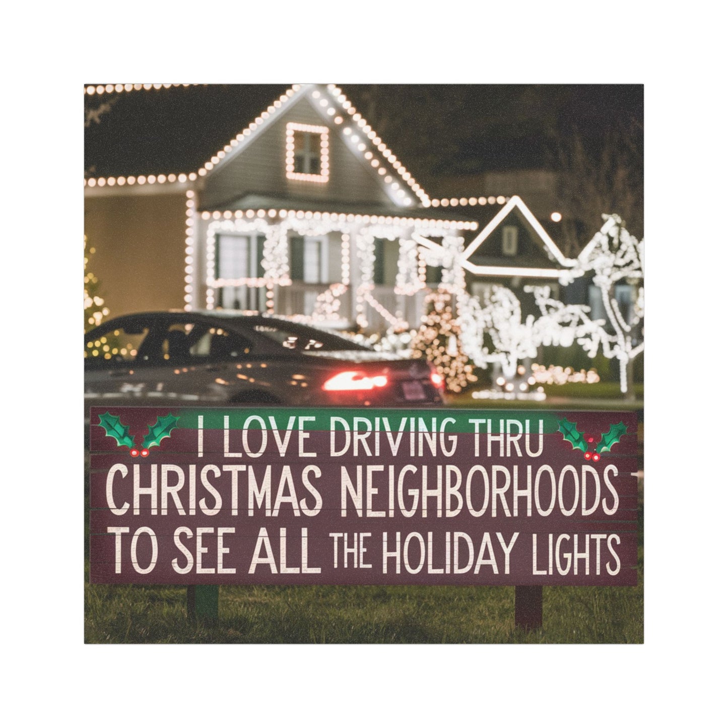 Holiday Lights Car Magnet - "I Love Driving Thru Christmas Neighborhoods"