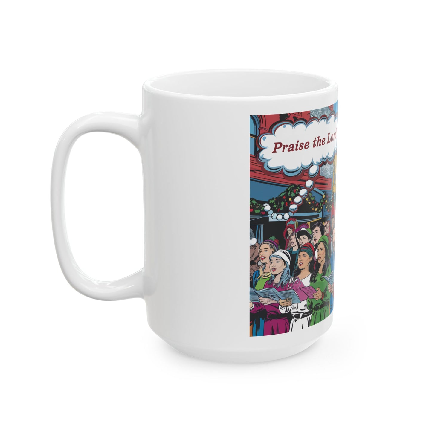 Praise the Lord Christmas Ceramic Mug - 11oz & 15oz Holiday Coffee Cup